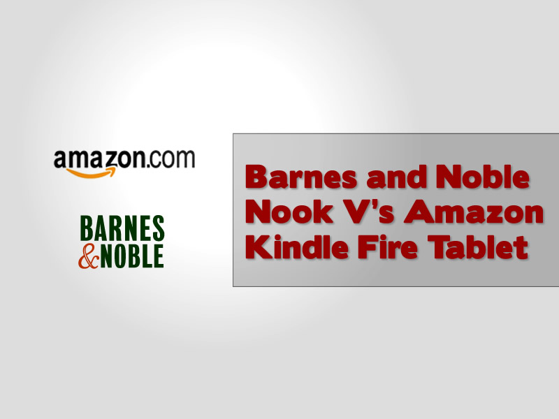 barnes-and-noble-nook-versus-amazon-kindle-fire