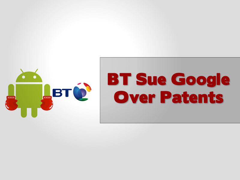 BT Sue Google Over Patents