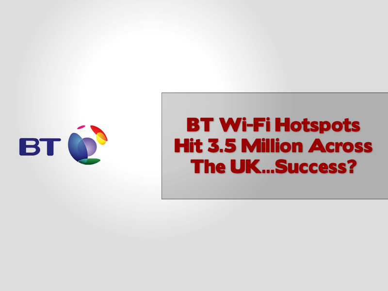 BT Wi-Fi Hotspots Hit 3.5 Million Across The UK