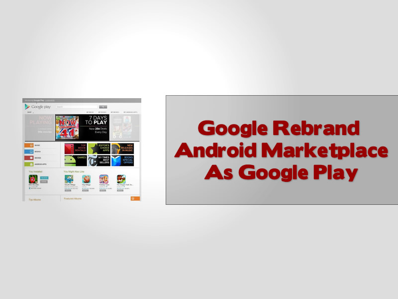 Google Rebrand Android Marketplace As Google Play