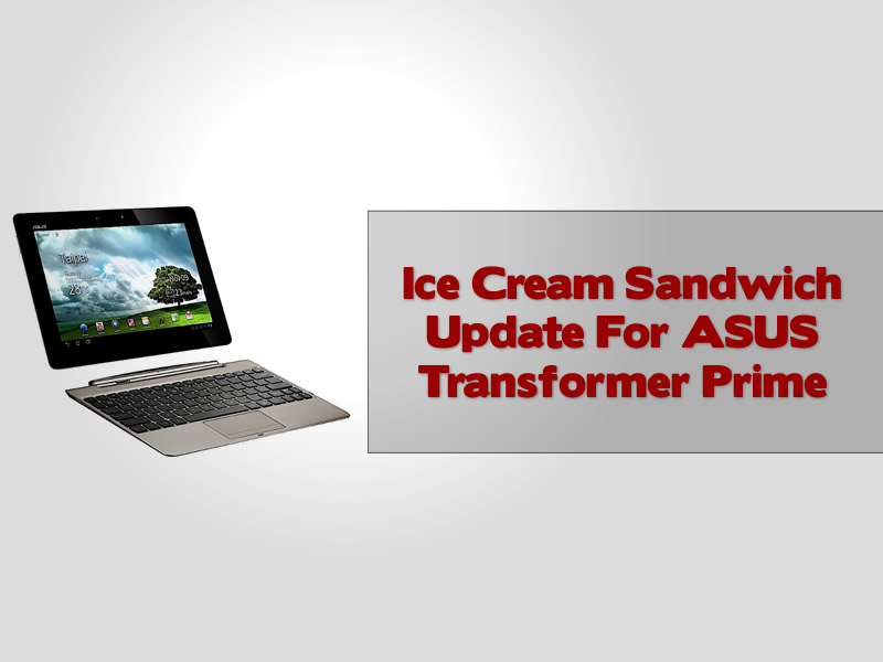 Ice Cream Sandwich Update For ASUS Transformer Prime