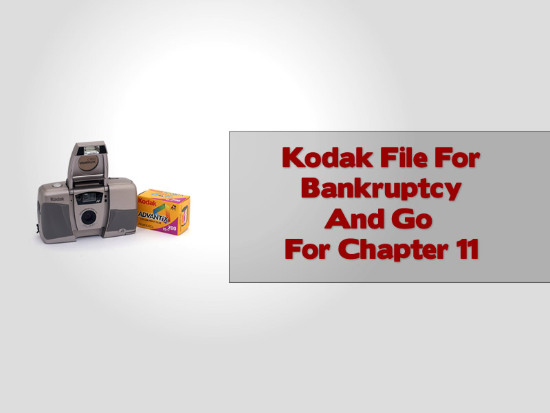 Kodak File For Bankruptcy And Go For Chapter 11