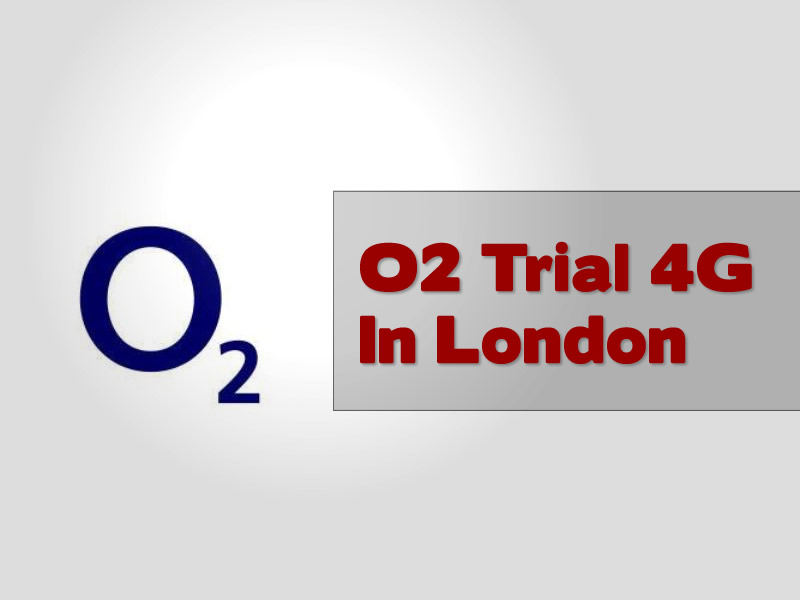 O2 Trial 4G In London