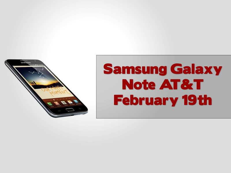 Samsung Galaxy Note AT&T February 19th
