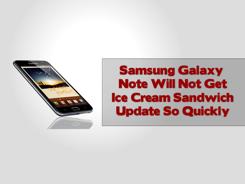 Samsung Galaxy Note Will Not Get Ice Cream Sandwich
