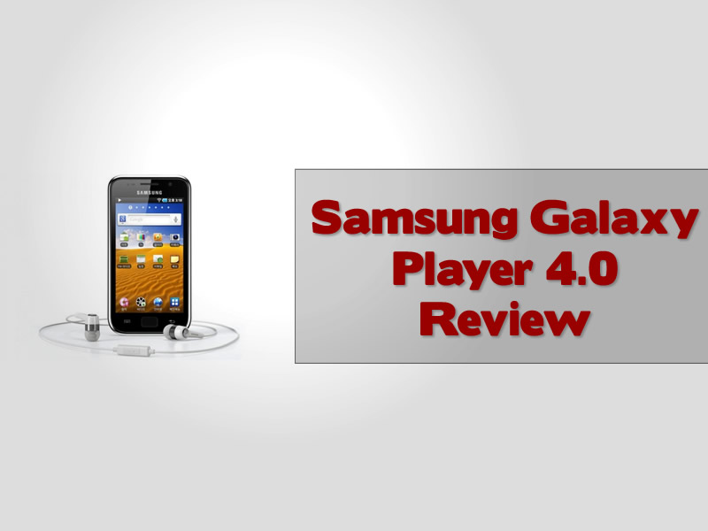 Samsung Galaxy Player 4.0 Review