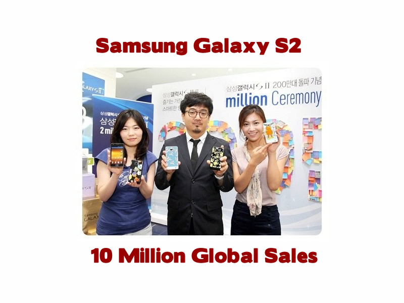 Samsung Galaxy S2 Hits 10 Million Sales