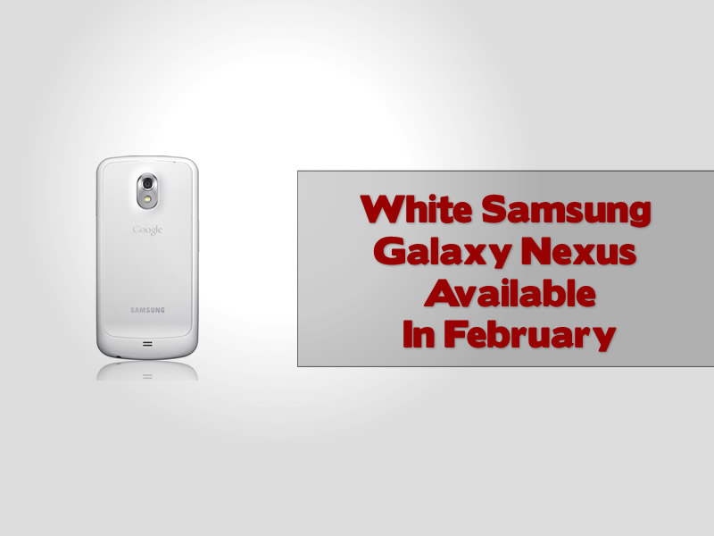 White Samsung Galaxy Nexus Available In February