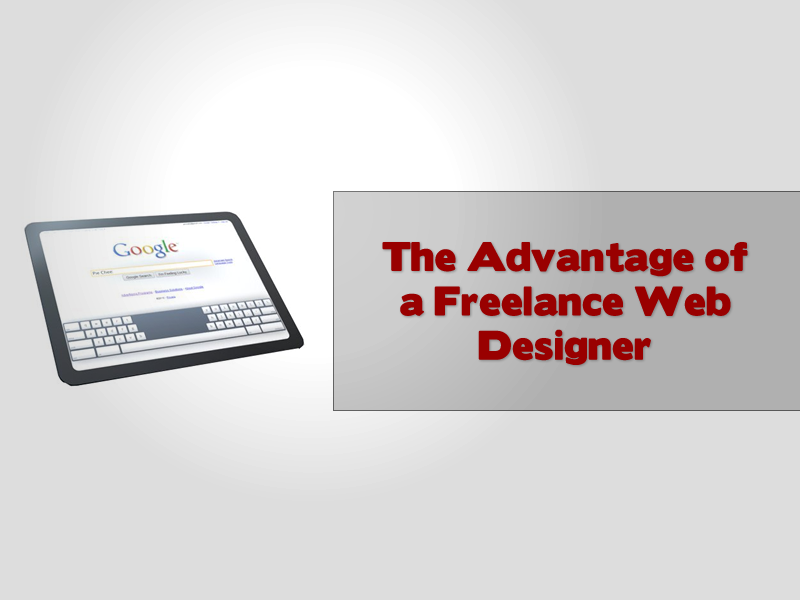The Advantage of a Freelance Web Designer